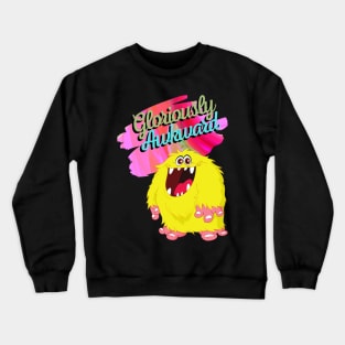 Gloriously Awkward - Adorable Monster Nerd Culture Empowerment Crewneck Sweatshirt